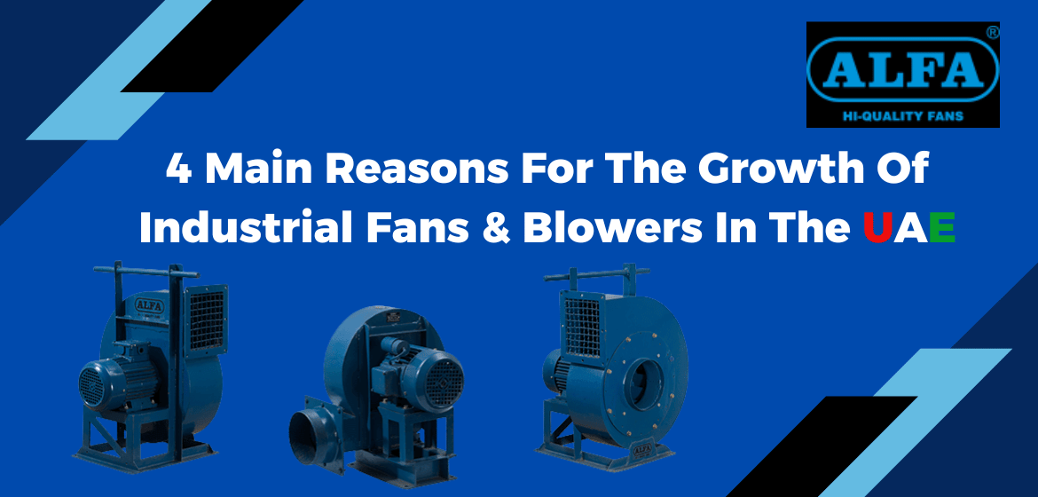The Growth of Industrial Fans & Blowers In The UAE | Industrial Fan ...